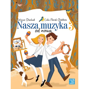 Nasza Muzyka 3 od nowa  T. Stachak, L. Florek-Stokłosa EUTERPE